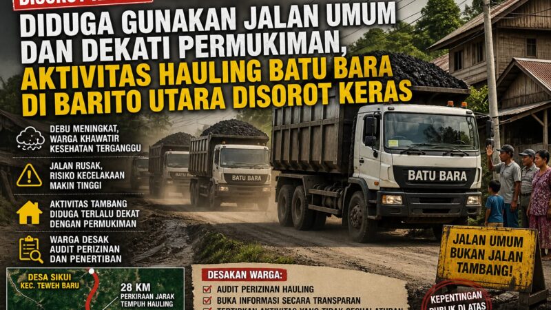 Diduga Gunakan Jalan Umum dan Dekati Permukiman, Aktivitas Hauling Batu Bara di Barito Utara Disorot Keras