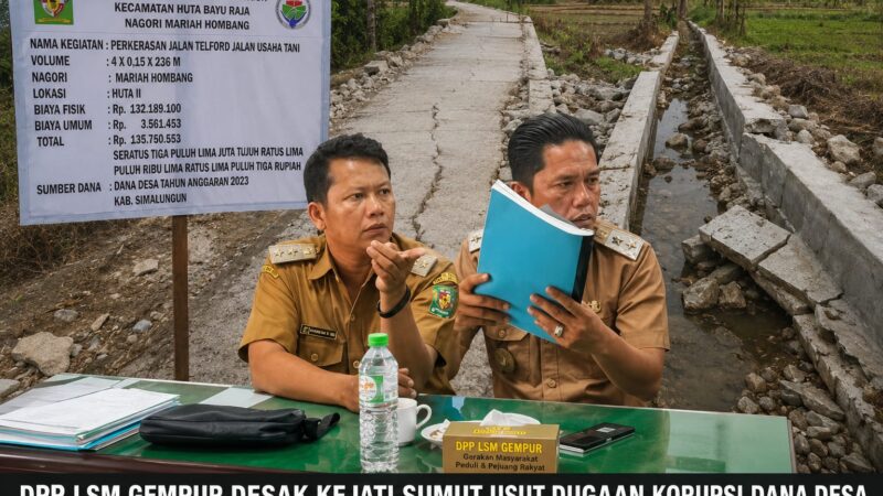 DPP LSM GEMPUR Desak Kejati Sumut Usut Dugaan Korupsi Dana Desa di Dua Desa Kabupaten Simalungun