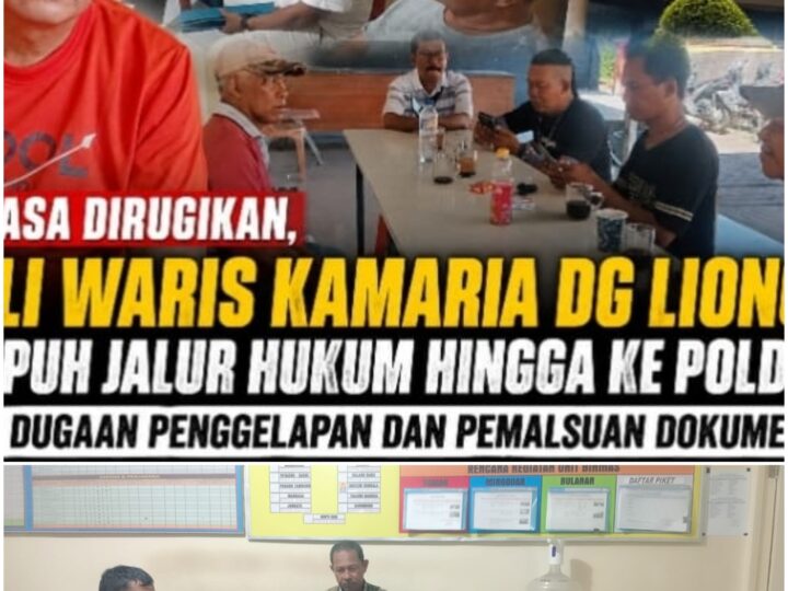 Merasa Dirugikan, Ahli Waris Kamaria Dg Liong Tempuh Jalur Hukum hingga ke Polda atas Dugaan Penggelapan dan Pemalsuan Dokumen