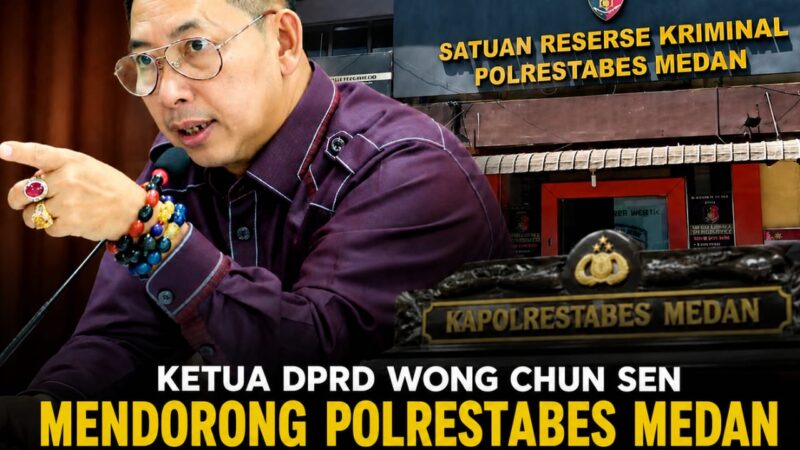 Ketua DPRD Wong Chun Sen Mendorong Polrestabes Medan Terapkan RJ dalam Kasus AT, Legislatif Nilai Syarat Perdamaian Telah Terpenuhi