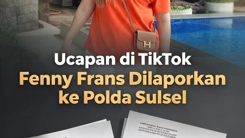 Ucapan di TikTok, Fenny Frans Dilaporkan ke Polda Sulsel Atas Dugaan Pencemaran Nama Baik